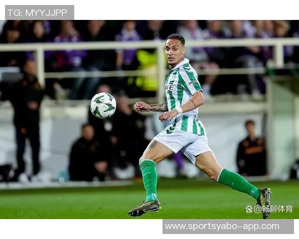 贝蒂斯总监揭秘签安东尼艰难历程曼联曾豪掷1亿引援